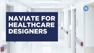 Naviate for healthcare designers with Naviate Accelerate and Naviate Architecture