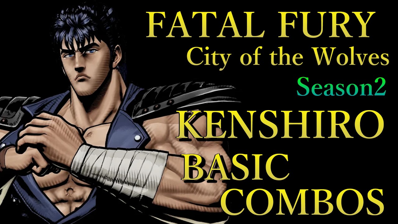 Season2】餓狼伝説 CotW ケンシロウ 基本 コンボ【 FATAL FURY CotW