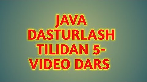 Java dasturlash tilidan 5-video dars sikl for while do while operatorlari