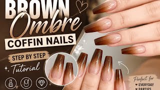 How to Create Elegant Brown Ombre Nails 🤎 | Coffin Nail Design Tutorial | Trendy Nail Art 2026 