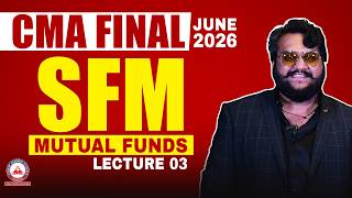 CMA Final SFM | Mutual Funds Revision L3 | June 2026 | Dhurandhar Series SB9