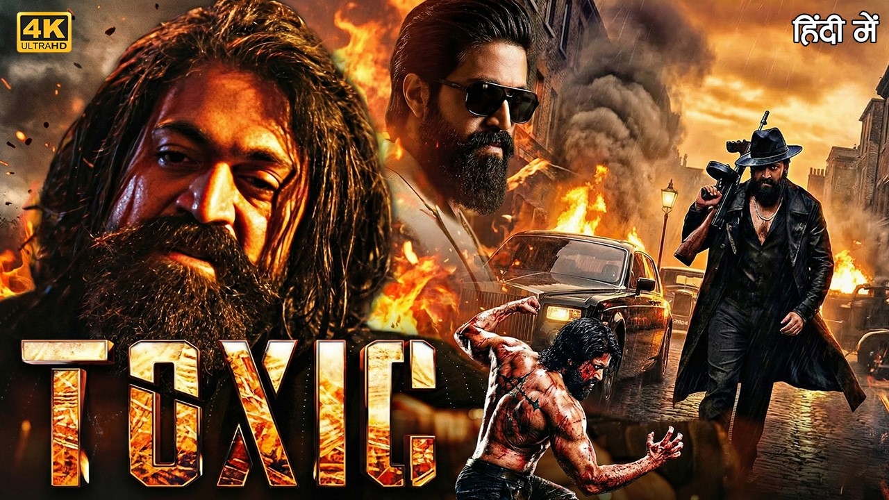 TOXIC Full HD Movie In Hindi Dubbed | YASH | Nayanthara | New South Indian Hindi Dubbed Action Movie
