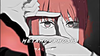 Metamorphosis - Makima Edit