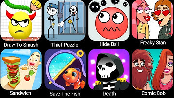 Draw To Smash,Thief Puzzle,Hide Ball,Freaky Stan,Sandwich Runner,Save The Fish,Death Incoming