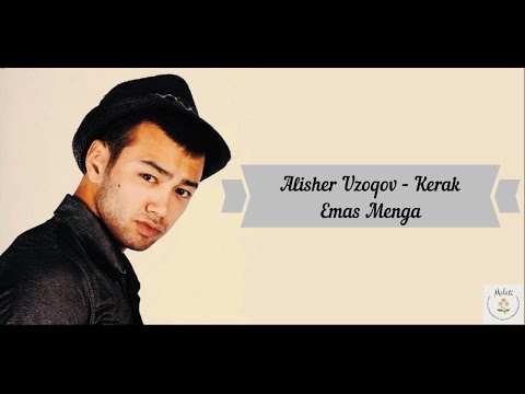 Özbek Şarkısı / Alisher Uzoqov - Kerak Emas Menga (Türkiye Türkçesi)