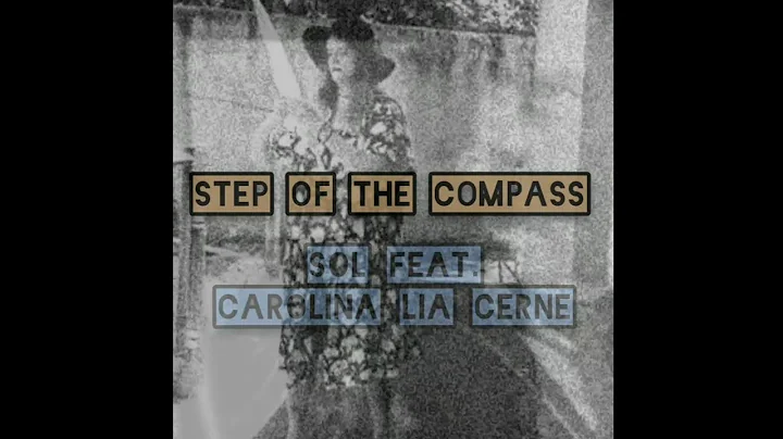 [step of the compass] SOL feat. Carolina Lia Cerne