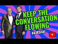 How to Keep a Conversation Flowing |  Never Run Out Of Things To Say