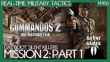 Commandos 2 HD Remaster - Mission 2: Part 1 (No commentary Gameplay) 1440p - Das Boot Silent Killers