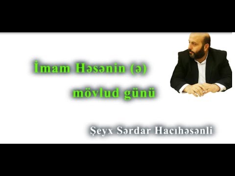 Sərdar Hacıhəsənli - İmam Həsənin (ə) mövlud günü- Maide.az