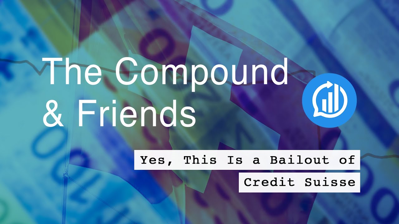 Yes, This Is a Bailout of Credit Suisse Yes, This Is a Bailout of Credit Suisse