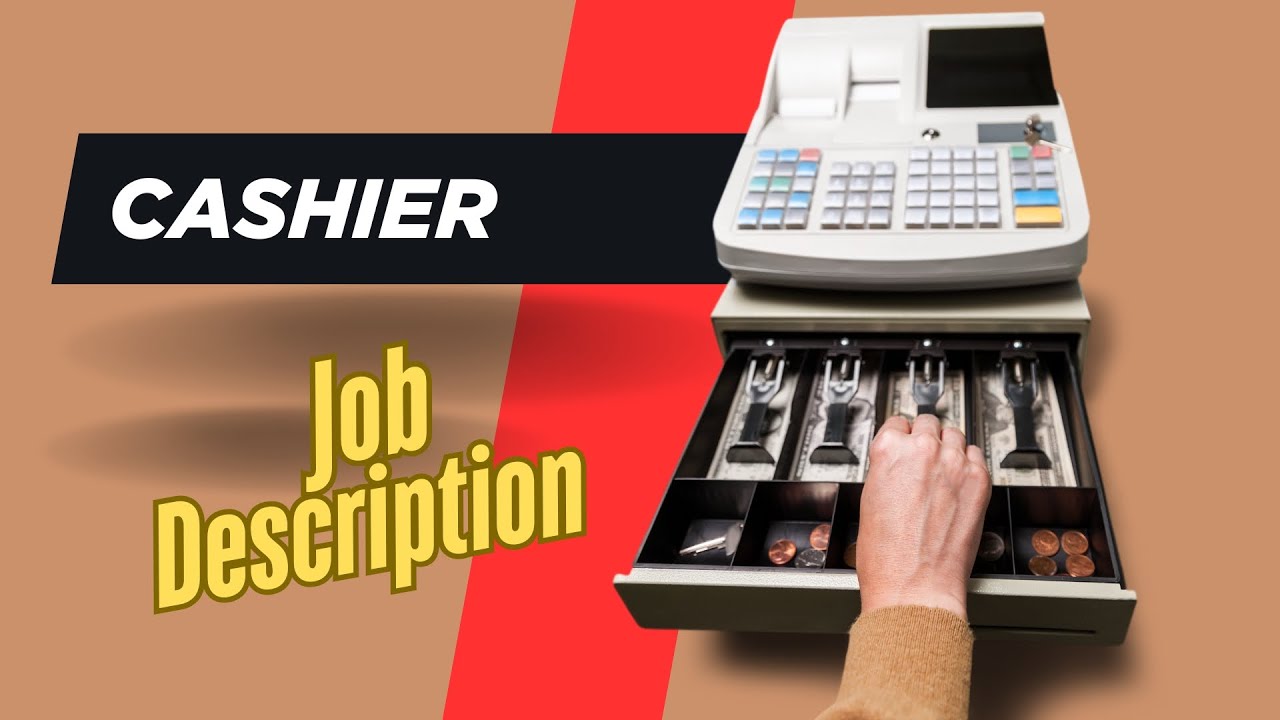 Job description of Cashier - Roles, Responsibilities & Skills
