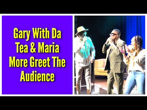 Gary With Da Tea & Maria More Greet The Audience In Atlanta