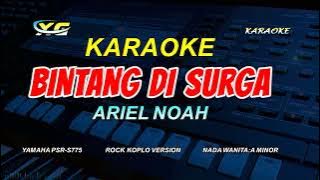 Yeni inka (NOAH)  - Bintang di Surga KARAOKE  KOPLO VERSION (NADA WANITA)