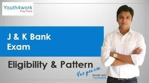 J&K Bank Exam - Eligibility and Exam Pattern | What