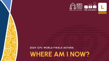 ICPC WF Astana Solution Video: Problem L - Where Am I Now?