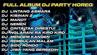 DJ LINTANG ASMORO X KISINAN 2 FULL ALBUM DJ JAWA STYLE PARTY HOREG GLERR JARANAN DOR‼️