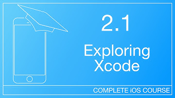 Learn Xcode to Develop Apps | 2.1 - Exploring Xcode | How To Develop iOS Apps Course