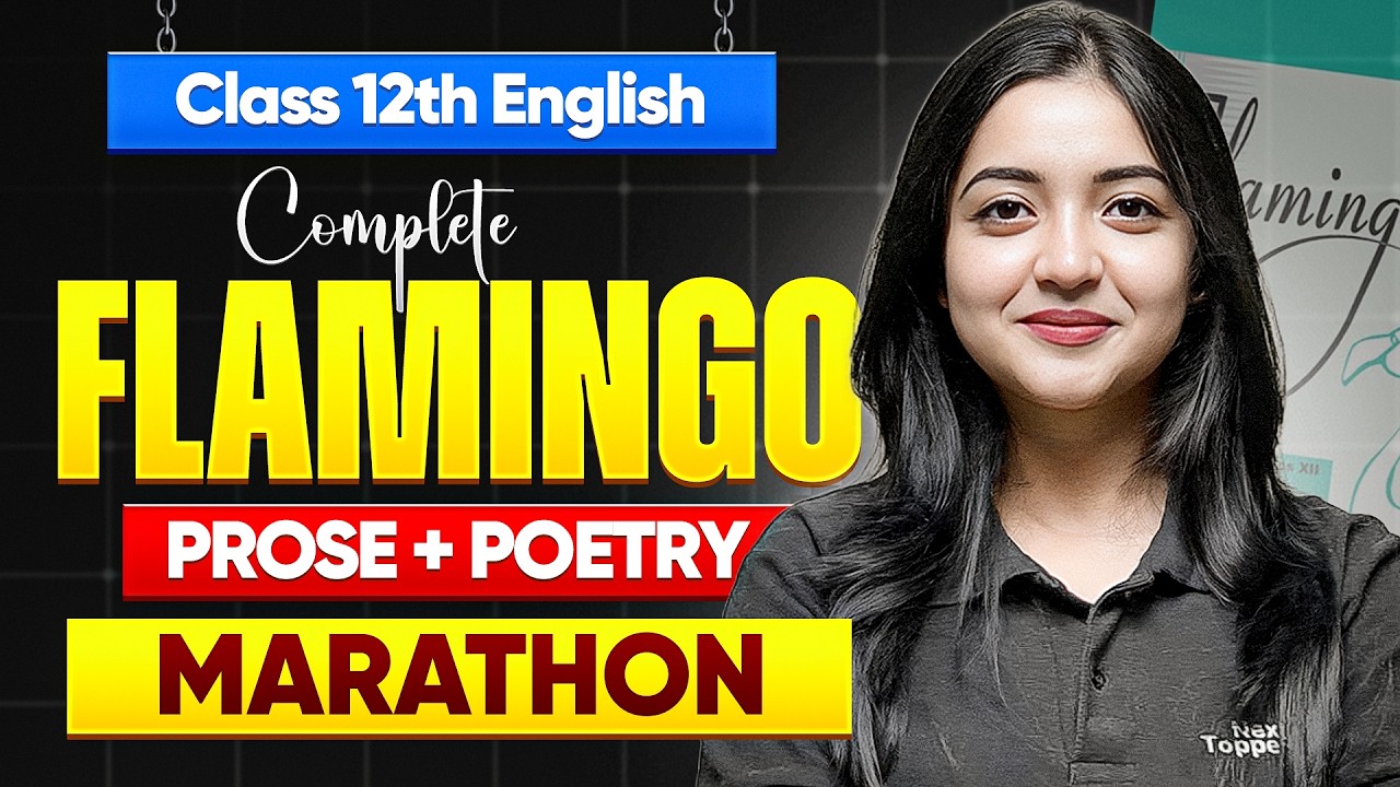 Class 12 English Complete Flamingo MARATHON | Prose + Poetry in One Shot | CBSE 2026