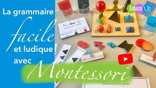 La grammaire facile et ludique avec Montessori : matériel et activités pour la classe ou la maison.