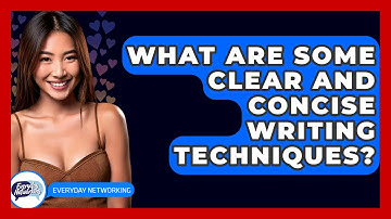 What Are Some Clear And Concise Writing Techniques? - Everyday-Networking