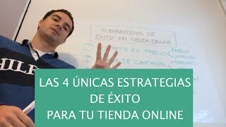 Las 4 ÚNICAS estrategias para el éxito de tu tienda online