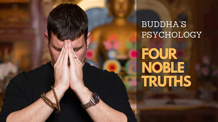 Four Noble Truths: Buddha's Psychology of Freedom