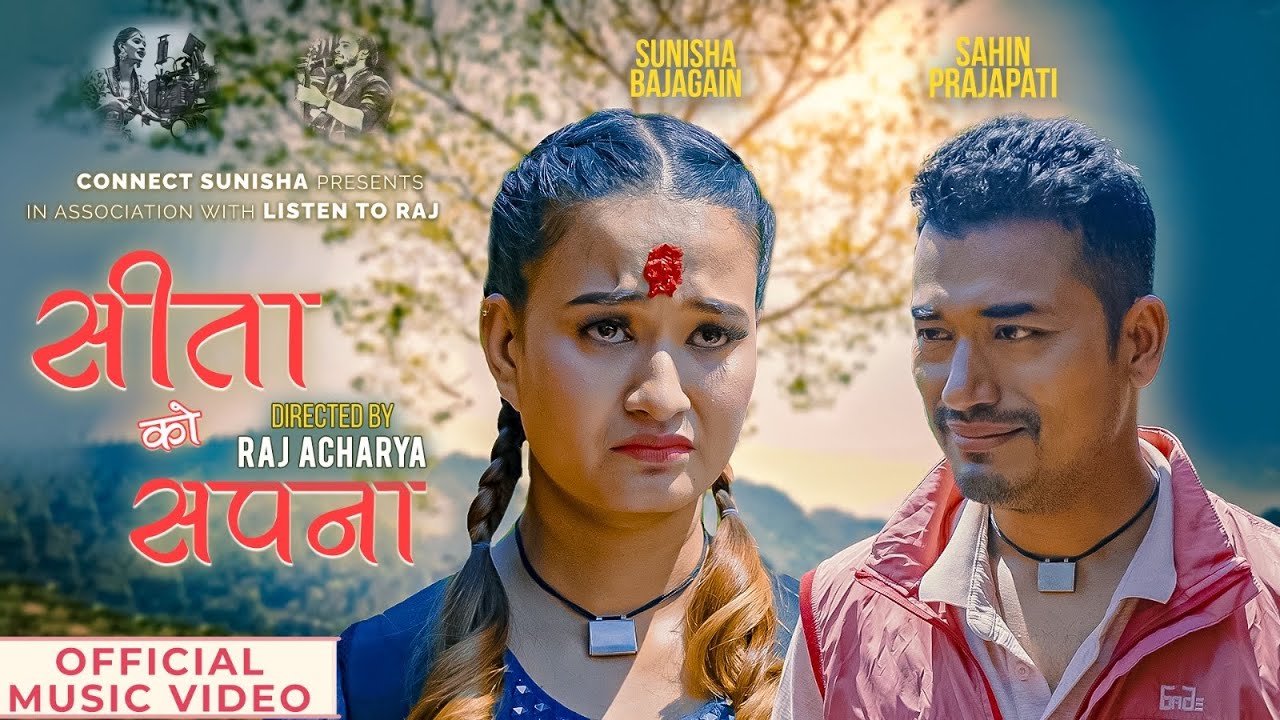 SITA KO SAPANA     Official Music Video ListentoRaj Sunisha BajagainSahin Prajapati