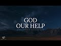 God, Our Help: 45 Minutes Prayer & Meditation Music