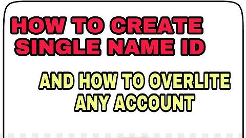 HOW TO MAKE SINGLE NAME ID AND OVERLITE : D :V