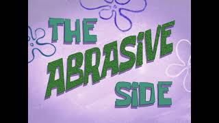 The Abrasive Side Title Card