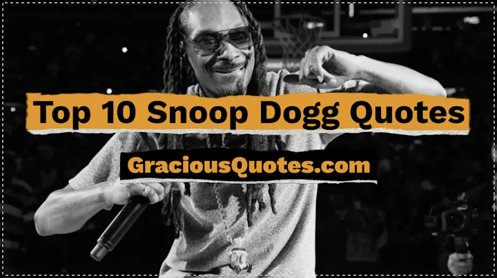 Top 10 Snoop Dogg Quotes - Gracious Quotes