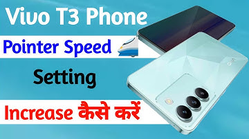 vivo t3 pointer speed setting kaise badhaye | how to increase pointer speed vivo t3
