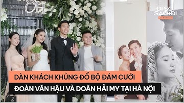Dàn khách mời khủng toàn người nổi tiếng của đám cưới Đoàn Văn Hậu - Doãn Hải My | ĐI SOI SAO ĐI