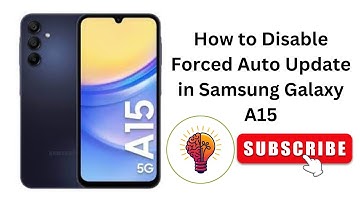 How to Disable Forced Auto Update in Samsung Galaxy A15 / A15 5G?