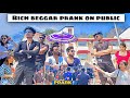 Rich beggar prank on public  funny reaction on public  prank