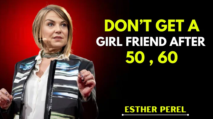 7 REASONS TO AVOID HAVING A GIRLFRIEND AFTER 50 OR 60 | ESTHER PEREL RELATIONSHIP ADVICE