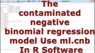 The contaminated negative binomial regression model Use ml.cnb With (In) R Software