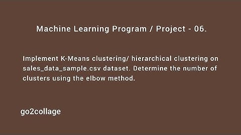 EP 06 | K-Means Algorithm | Clustering using Elbow Method | Machine Learning | @go2collage