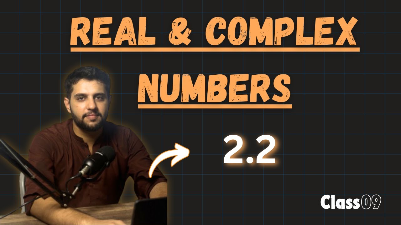 Class 9 Math - Chapter 2 (Exercise 2.2) || Real & Complex Numbers ...