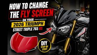 Triumph Street Triple 765 RS (2026) Fly Screen Installation & Removal Guide
