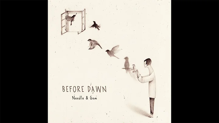 / Needle&Gem - [Before Dawn] 02. Dawn (Official Au...