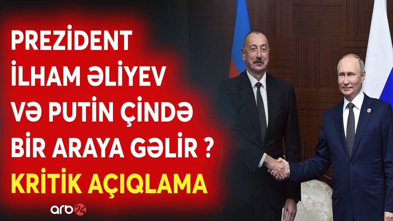 SON DƏQİQƏ! Prezident və Putin Çində görüşəcək? - Peskovdan kritik açıqlama - SON MƏLUMATLAR