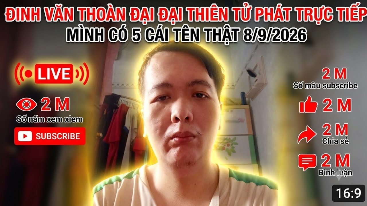 đinh văn thoàn đại đại thiên tử phát trực tiếp mình có 5 cái tên thật 8/9/2026