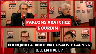 Parlons Vrai chez Bourdin - Pourquoi la droite nationaliste gagne-t-elle en Italie ?