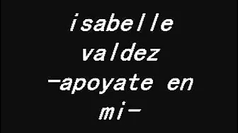 isabelle valdez-apoyate en mi isabelle valdez-apoyate en mi