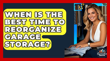 When Is the Best Time to Reorganize Garage Storage? - Your Organization Mentor