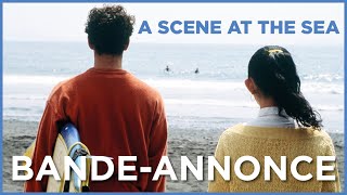 Bande annonce A Scene at the Sea 