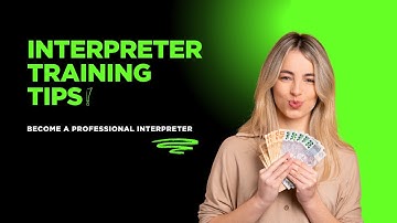 Interpreter Training: Tips for New Interpreters