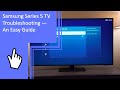 Samsung series 5 tv troubleshooting  an easy guide part 1