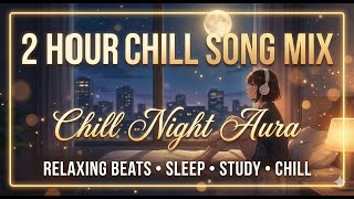 Chill Night Aura - 2 Hours: Lost in Memories of You